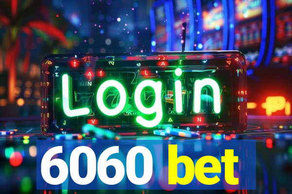 6060 bet